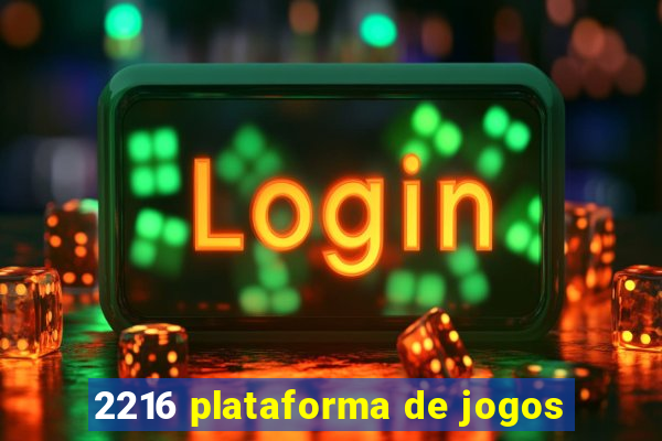 2216 plataforma de jogos